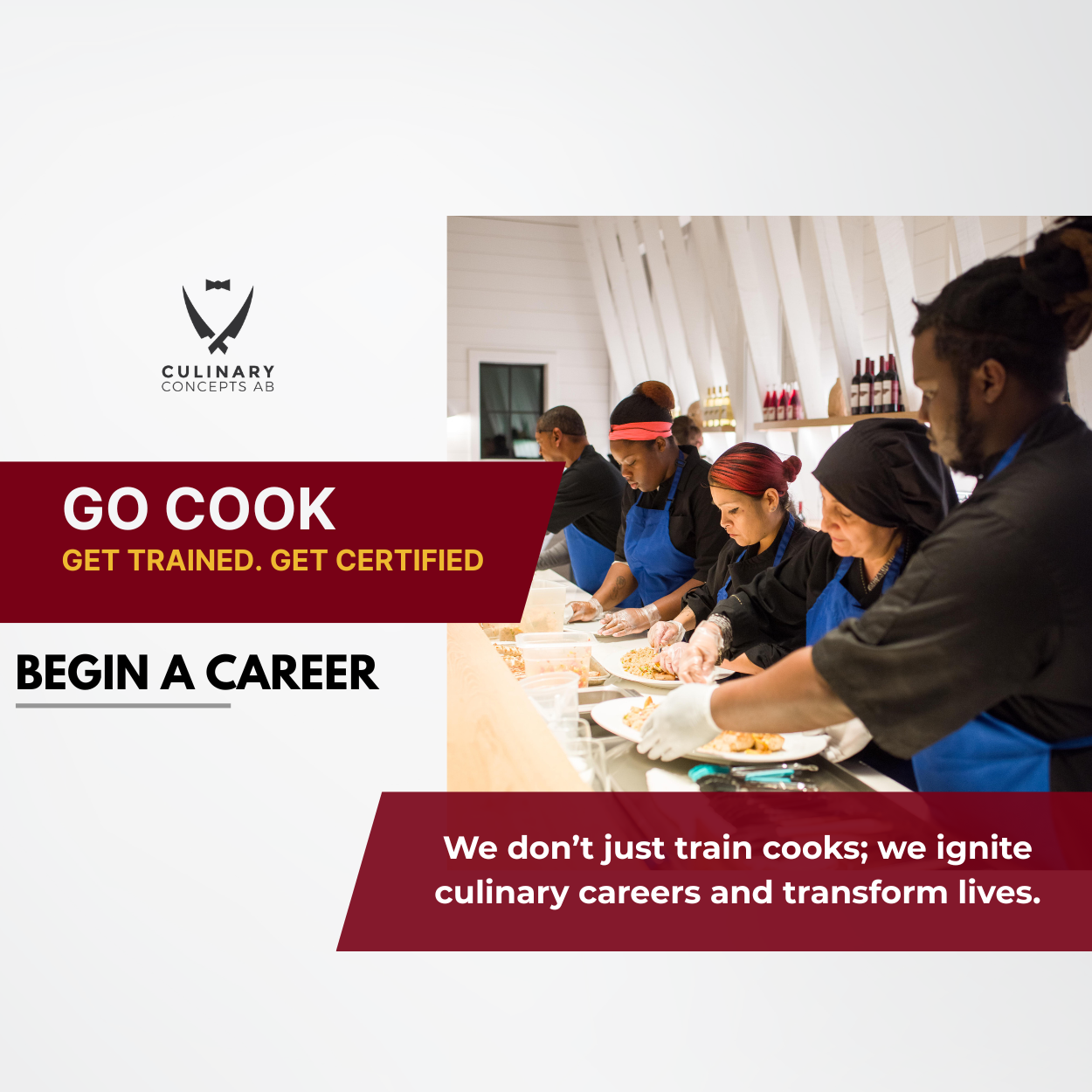 GO COOK Promotional banner for Culinary Concepts AB showing a line of cooks at a prep station, with bold 'GO COOK' and 'BEGIN A CAREER' captions and their tagline about transforming lives.